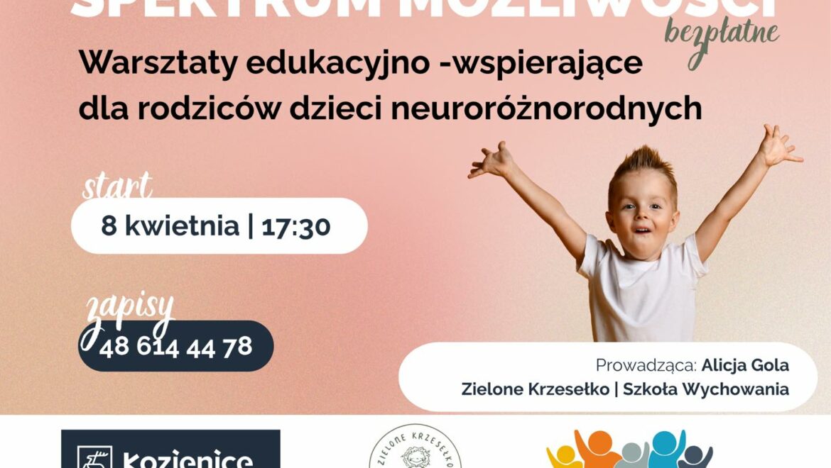 Spektrum Możliwości – warsztaty edukacyjno-wspierające dla rodziców dzieci neuroróżnorodnych