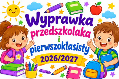 Wyprawka przedszkolaka i pierwszoklasisty 2026/2027